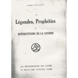 Dauzat, Albert: Légendes, prophéties et superstitions de la Guerre