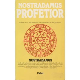 Nostradamus Profetior: Quatrainer i urval om världens öden 1555 - 2797
