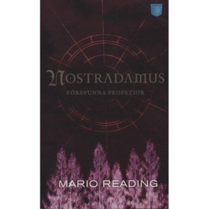 Reading, Mario: Nostradamus försvunna profetior (Pb)