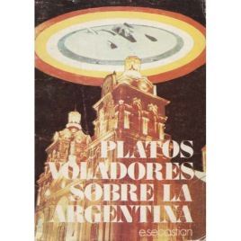 Sebastian E.: Platos voladores sobre la Argentina