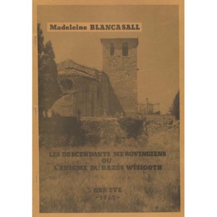 Blancasall, Madeleine: Les de scendants mérovingiens ou l'enigme du razés wisigoth