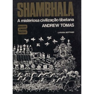 Tomas, Andrew: Shambhala: A misteriosa civilização tibetana (Sc)
