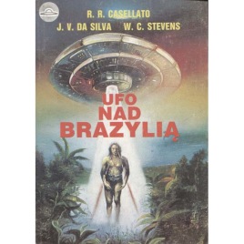 Casellato, R.R. & Da Silvia, J.V. & Stevens, W.C.: UFO nad Brazylia