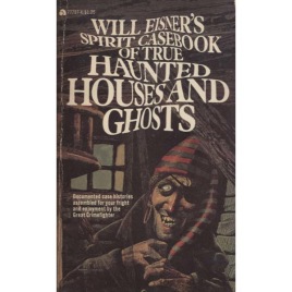 Eisner, Will: The spirit's casebook of true haunted houses and ghosts (Pb)