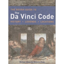 Haag, Michael and Veronica: The rough guide to The Da Vinci Code: history - legends - locations (Pb)