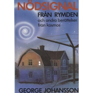 Johansson, George: Nödsignal från rymden och andra berättelser från kosmos