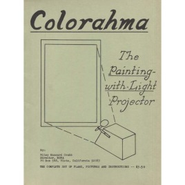 Crabb, Riley H.: Colorahma. The painting-with-light projector. The complete set of plans, figures and instructions