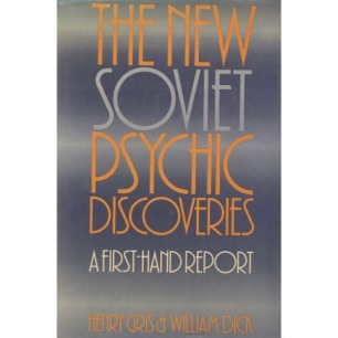 Gris, Henry & Dick, William: The New Soviet psychic discoveries