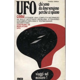 Ossola, Franco: UFO, chi sono da dove vengono perche ci spiano