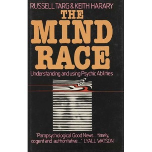 Targ, Russell & Harary, Keith: The mind race: understanding and using psychic abilities
