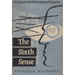 Heywood, Rosalind: The sixth sense: an inquiry into extra-sensory perception