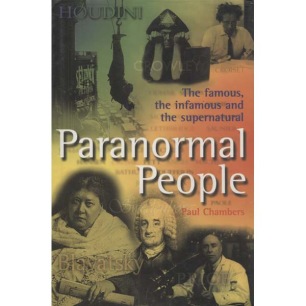 Chambers, Paul: Paranormal people: the famous, the infamous and the supernatural