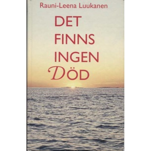 Luukanen, Rauni-Leena: Det finns ingen död - Very good, hardcover