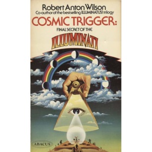 Wilson, Robert Anton: Cosmic trigger: The final secret of the Illuminati (Pb)