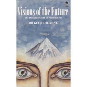 Hearne, Keith: Visions of the future: an investigation of premonitions (Sc)