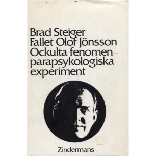 Steiger, Brad [Eugene E. Olson]: Fallet Olof Jönsson. Ockulta fenomen - parapsykologiska experiment