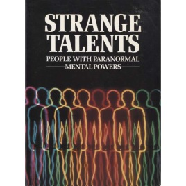 Brookesmith, Peter [ed.]: Strange talents: people who can see the future, heal the sick and communicate with the dead