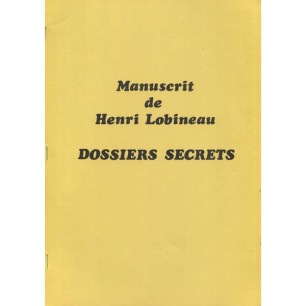 Lobineau, Henri: Manuscrit de Henri Lobineau: Dossiers secrets
