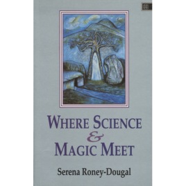 Roney-Dougal, Serena: Where science and magic meet
