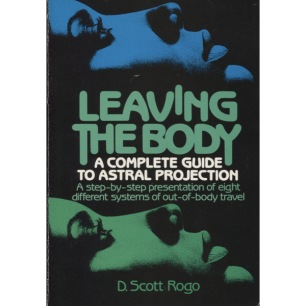 Rogo, D. Scott: Leaving the body: a practical guide to astral projection
