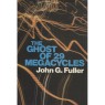 Fuller, John G.: The ghost of 29 megacycles. A new breakthrough in life after death?