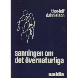 Dahnielson, Thor-Leif: Sanningen om det övernaturliga