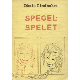Lindbohm, Dénis: Spegelspelet