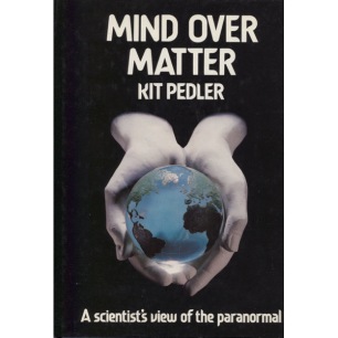 Pedler, Kit: Mind over matter: a scientist's view of the paranormal