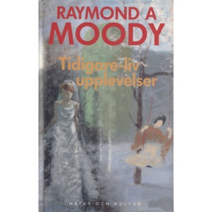 Moody, Raymond A.: Tidigare-livupplevelser : en forskningsodyssé kring meningen med tidigare liv