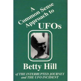 Hill, Betty: A common sense approach to UFOs