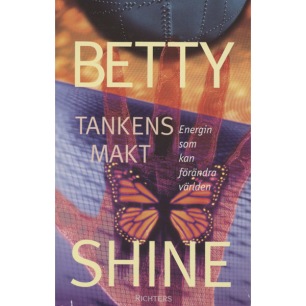 Shine, Betty: Tankens makt. Energin som kan förändra världen