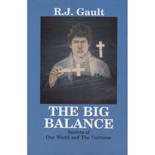 Gault, R.J.: The Big balance. Secrets of our world and the universe