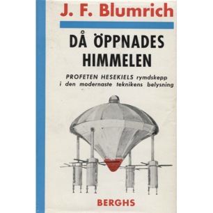 Blumrich, Josef F.: Då öppnades himlen. Profeten Hesekiels rymdskepp i den moderna teknikens belysning