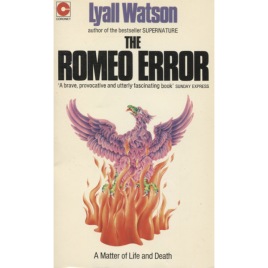 Watson, Lyall: The Romeo error. A matter of life and death (Pb)