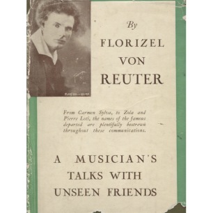 Reuter, Florizel von: A musician's talks with unseen friends