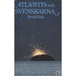 Falk, Bertil: Atlantis och svenskarna