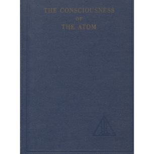 Bailey, Alice A.: The consciousness of the atom