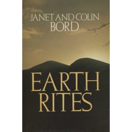 Bord, Janet & Colin: Earth rites: fertility practices in pre-industrial Britain