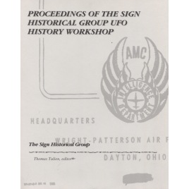 Tulien, Thomas (ed.): Proceedings of the Sign Historical Group UFO history workshop.