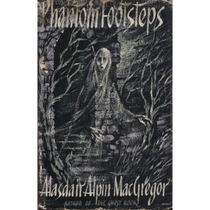 MacGregor, Alasdair Alpin: Phantom Footsteps; a second ghost book