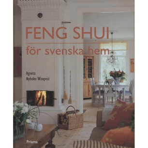 Nyholm Winqvist, Agneta: Feng shui för svenska hem
