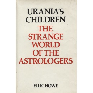 Howe, Ellic: Urania's children: the strange world of the astrologers - Good, without jacket