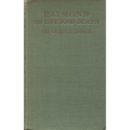 Lodge, Oliver: Raymond or Life and death: with examples of the evidence for survival of memory and affection after death