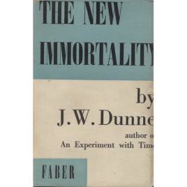 Dunne, J. W.: The new immortality