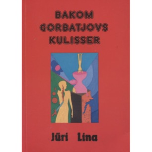 Lina, Jüri: Bakom Gorbatjovs kulisser (Sc) - Good