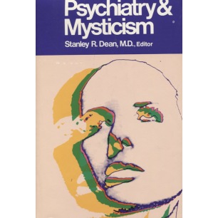 Dean, Stanley R. (ed.): Psychiatry and mysticism