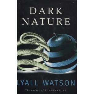 Watson, Lyall: Dark nature. A natural history of evil - Good, stains