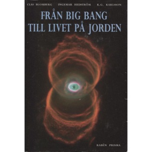 Blomberg, Clas & Hedström, Ingemar & Karlsson, Karl Göran: Från Big Bang till livet på jorden - Good, with jacket