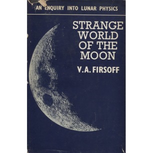 Firsoff, V.A.: Strange world of the moon. An inquiry into lunar physics - Good, torn jacket