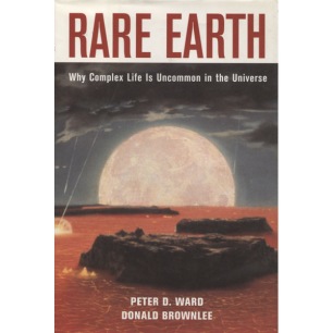 Ward, Peter & Brownlee, Donald: Rare Earth. Why complex life is uncommon in the universe - Very good, with jacket